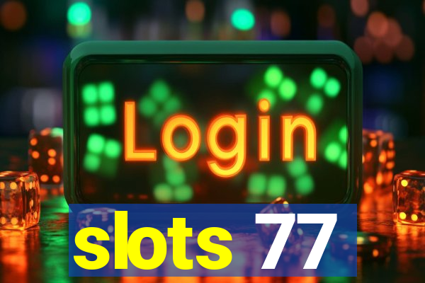 slots 77